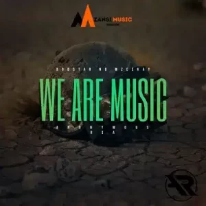 Bobstar No Mzeekay – We Are Music Ft. Anonymous RSA Mp3 Download