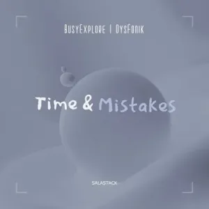 BusyExplore & DysFonik – Time & Mistakes Mp3 Download