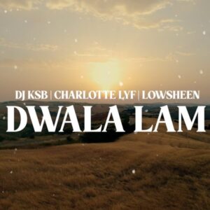DJ KSB – Dwala Lam ft Charlotte Lyf & Lowsheen Mp3 Download