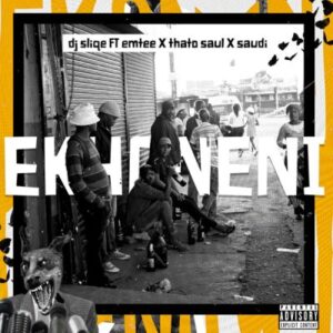 DJ Sliqe – Ekhoneni ft Emtee, Thato Saul & Saudi Mp3 Download