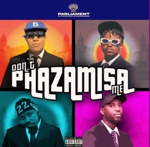DJ Speedsta – Don’t PHAZAMISA Me Ft. Yung Seruno, Stilo Magolide & Okmalumkoolkat Mp3 Download