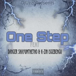 DjUzzi – One Step ft. Danger Shayumthetho & K-zin Isgebengu Mp3 Download