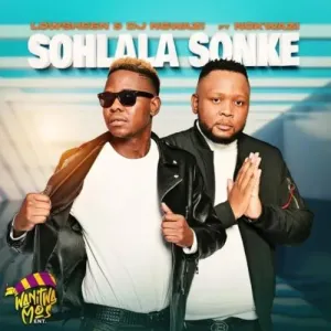 Lowsheen & DJ Ngwazi – Sohlala Sonke ft. Nokwazi Mp3 Download