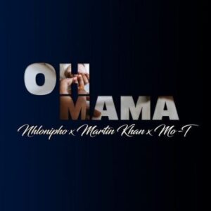 Martin Khan & Mo-T – Oh Mama Mp3 Download