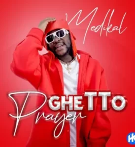 Medikal – Ghetto Prayer Mp3 Download
