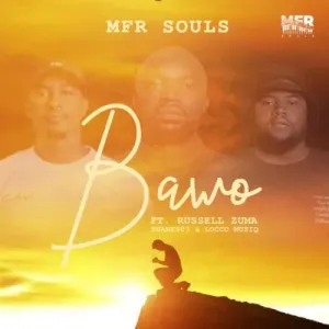 MFR Souls – Bawo ft. Russell Zuma, Shane907 & Locco Musiq Mp3 Download