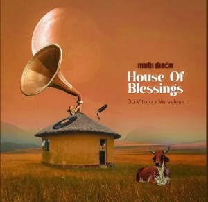 Mobi Dixon – House Of Blessings Ft. DJ Vitoto & Verseless Mp3 Download
