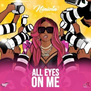 Niniola – All Eyes On Me Mp3 Download