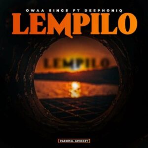 Owaa Kekana – Lempilo ft Deephoniq Mp3 Download
