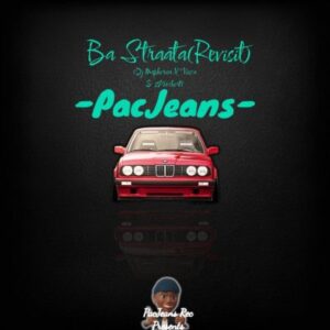 PacJeans – Ba Straata (Revisit) ft DJ Maphorisa, Visca & 2woshorts Mp3 Download