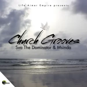 Sva The Dominator & Msindo – Church Grooves ft. Jiji Qhosha Mp3 Download