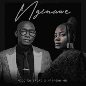Vico da sporo – Nginawe ft. Natasha MD Mp3 Download