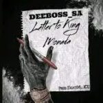 DeeBoss SA – Letter To King Monada
