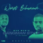 Worst Behaviour – Gangnam Style (Bootleg)