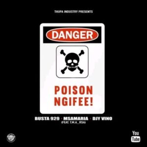 Busta 929, Msamaria & Djy Vino – Poison ft T.M.A_RSA Mp3 Download