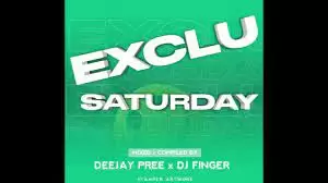Deejay Pree & Djy Finger – Exclusive Saturdays Pt. 3 Mp3 Download