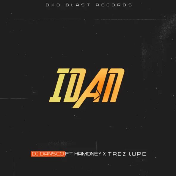 DJ Dansco Ft. Hamoney & Trez Lupe – IDAN Mp3 Download
