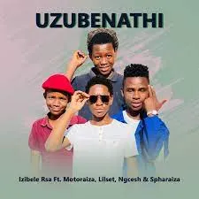 Izibele Rsa – ‎Uzubenathi ft. Motoraiza, Lilset, Ngcesh & Spharaiza Mp3 Download