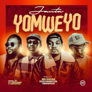 Janta – Yomweyo ft. Zeze Kingston, Big Xhosa, Henwood Mp3 Download