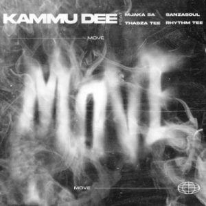 Kammu Dee – Move ft Thabza Tee, MjakaSA, Sanzasoul & Rhythm Tee Mp3 Download