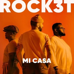 Mi Casa – ROCK3T Mp3 Download