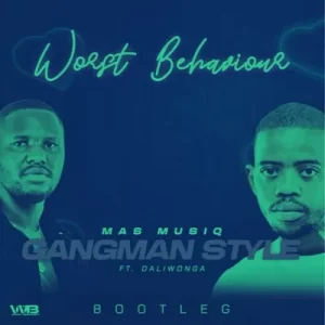 Worst Behaviour – Gangnam Style (Bootleg) Mp3 Download