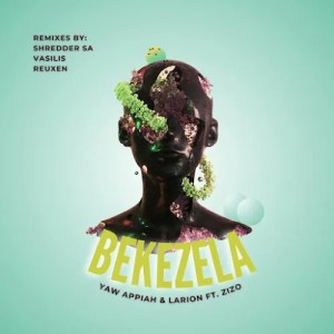 Yaw Appiah & Larion – Bekezela (Shredder SA Remix) Mp3 Download