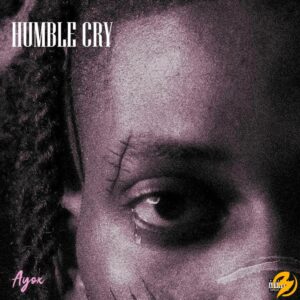 Ayox – Humble Cry
