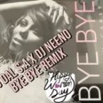 DJ Dal S.A x DJ Neeno – Bye Bye [Mariah Carey]
