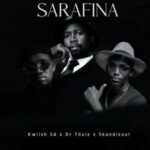 Kwiish SA, Dr Thulz & Skandisoul – Sarafina