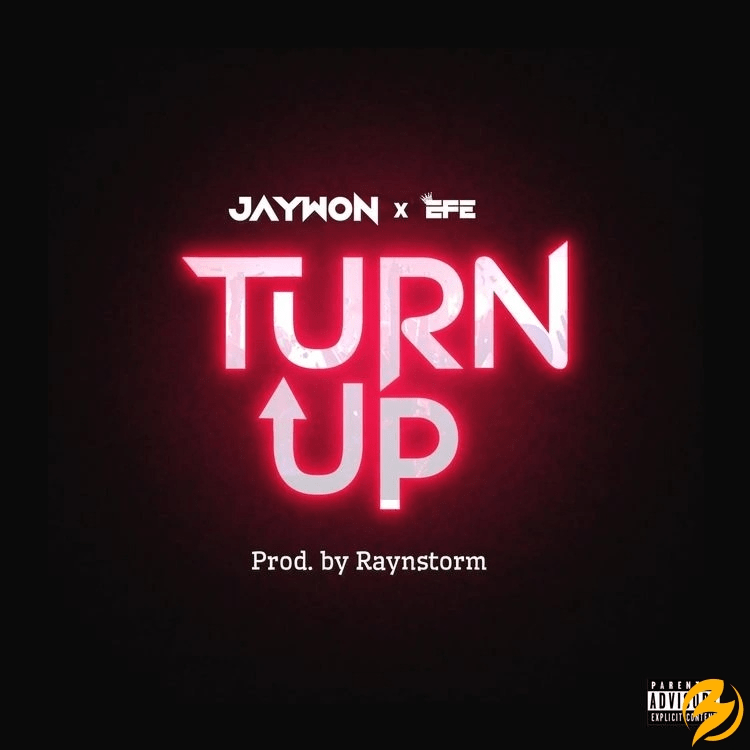 Jaywon – Turn Up ft. Efe Mp3 Download