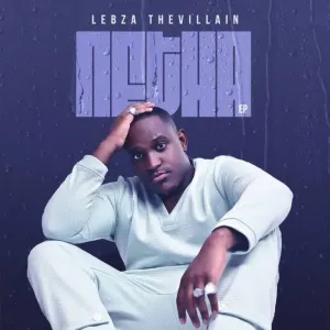 Lebza TheVillain – Khethiwe ft Leandra.Vert & Konke Mp3 Download