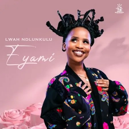 Lwah Ndlunkulu – Eyami Mp3 Download