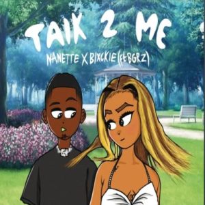 Nanette & Blxckie – Talk 2 Me ft BGRZ Mp3 Download