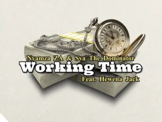 Nyamza ZA & Sva The Dominator – Working Time ft. Hewena Jack Mp3 Download