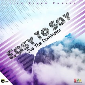 Sva The Dominator – Easy To Say (Amapiano) Mp3 Download