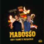 C Boy Teanet x Dr Razolo – Mabosso