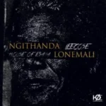 MP3:House Of ESAMA & Leecose – Ngithanda Lonemali (EXCLUSIVE)