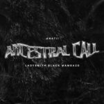 Anatii Ft. Ladysmith Black Mambazo – Ancestral Call