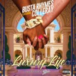 Busta Rhymes Ft. Coi Leray – LUXURY LIFE