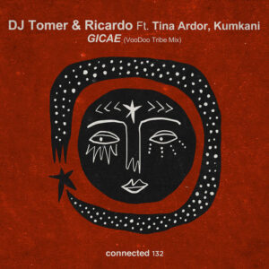 DJ Tomer Ft. Ricardo Gi, Tina Ardor & Kumkani – Gicae (VooDoo Tribe Mix)
