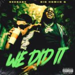 DeeBaby Ft. Big Homiie G – We Did It