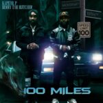Kapitol P Ft. Benny The Butcher – 100 Miles