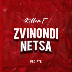 Killer T – Zvinondinetsa