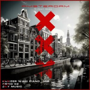 Kukzer Wadi Piano_012 Ft. Ordio 02, Jay Music & Ross – Amsterdam