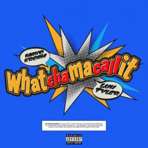 Maxo Kream Ft. Luh Tyler – Whatchamacallit