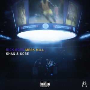 Rick Ross Ft. Meek Mill – SHAQ & KOBE