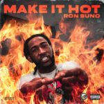 Ron Suno – MAKE IT HOT