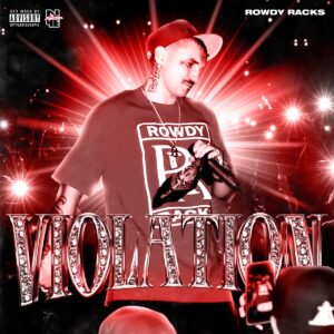 Rowdy Racks – ViolationMP3: Rowdy Racks – Violation