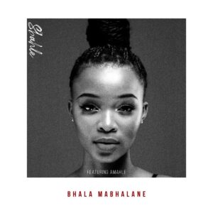 Sbahle Ft. Amahle – Bhala Mabhalane